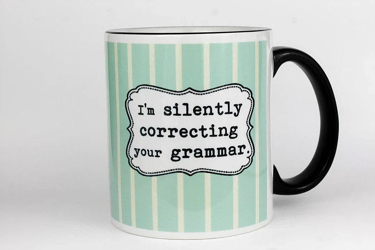Fly Paper Products - I'm Silently Correcting Your Grammar Mug