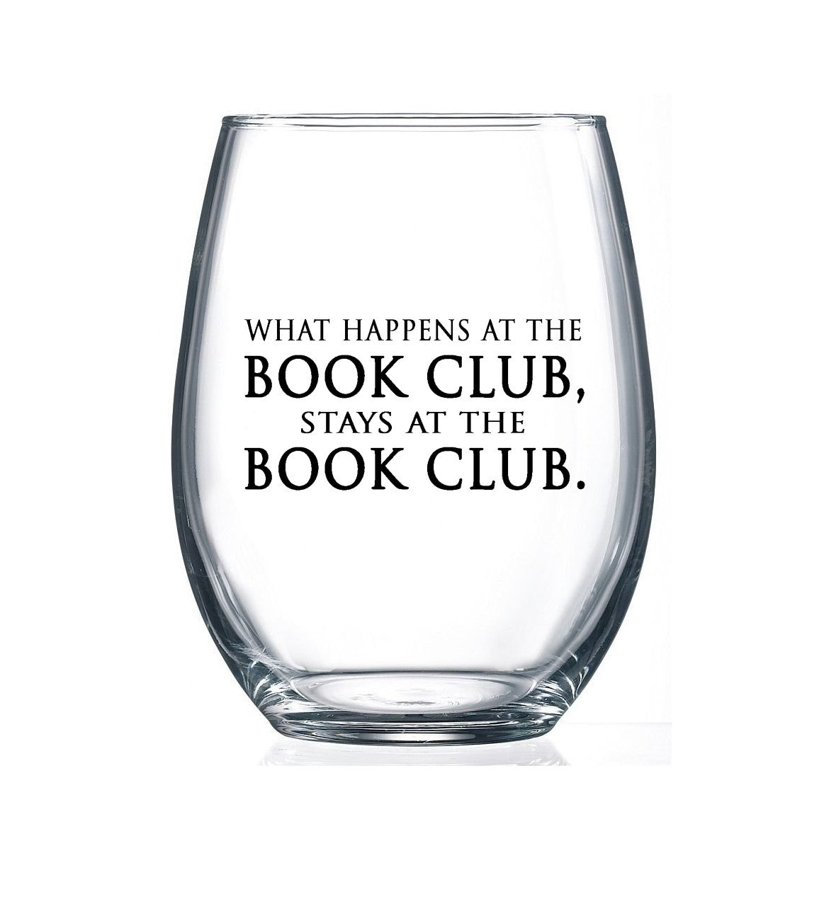Fly Paper Products - What happens at the Book Club. 15oz Stemless Wine Glass