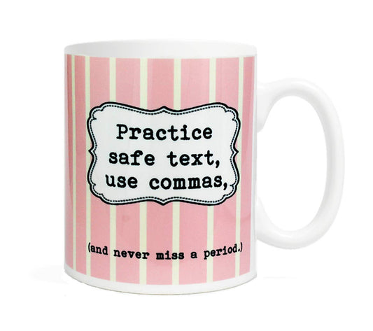 Fly Paper Products - Practice Safe Text, Use Commas,.- Coffee Mug